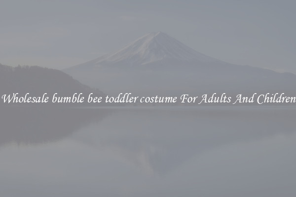 Wholesale bumble bee toddler costume For Adults And Children
