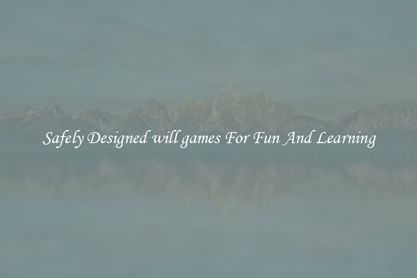 Safely Designed will games For Fun And Learning