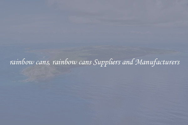 rainbow cans, rainbow cans Suppliers and Manufacturers