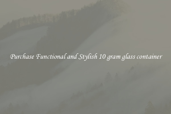 Purchase Functional and Stylish 10 gram glass container