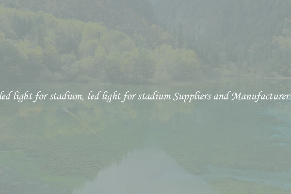 led light for stadium, led light for stadium Suppliers and Manufacturers