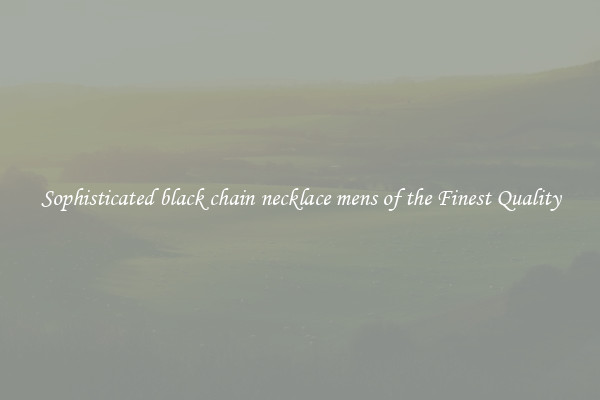 Sophisticated black chain necklace mens of the Finest Quality