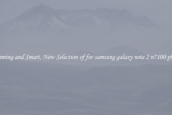 Stunning and Smart, New Selection of for samsung galaxy note 2 n7100 phone