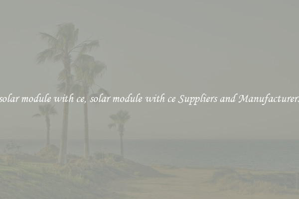 solar module with ce, solar module with ce Suppliers and Manufacturers