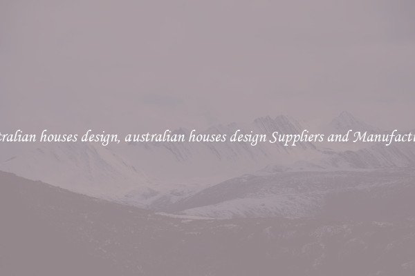 australian houses design, australian houses design Suppliers and Manufacturers