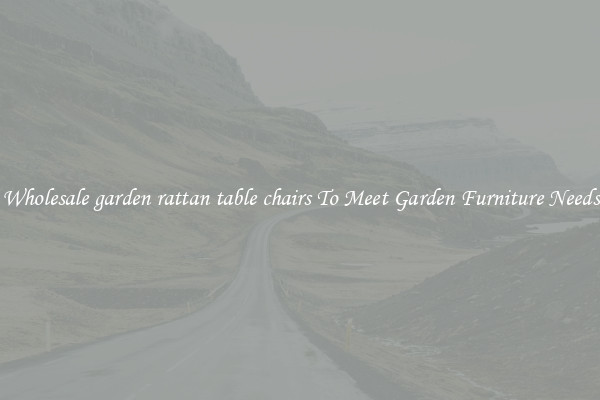 Wholesale garden rattan table chairs To Meet Garden Furniture Needs