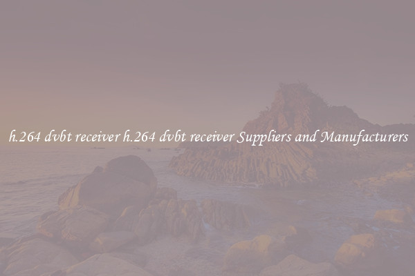 h.264 dvbt receiver h.264 dvbt receiver Suppliers and Manufacturers