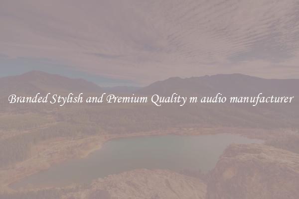 Branded Stylish and Premium Quality m audio manufacturer
