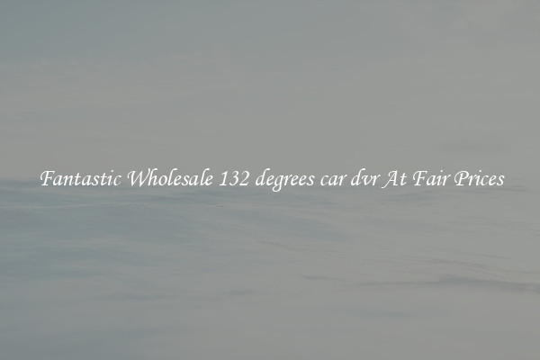 Fantastic Wholesale 132 degrees car dvr At Fair Prices