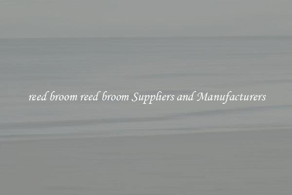 reed broom reed broom Suppliers and Manufacturers