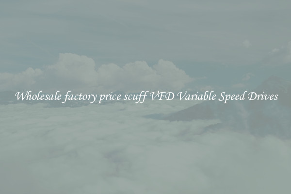 Wholesale factory price scuff VFD Variable Speed Drives