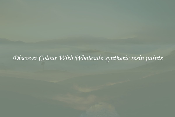 Discover Colour With Wholesale synthetic resin paints