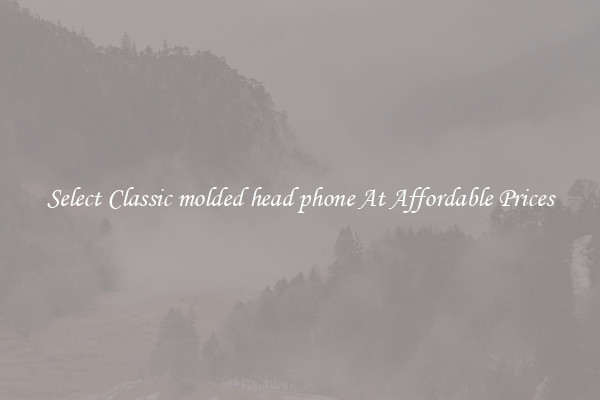 Select Classic molded head phone At Affordable Prices