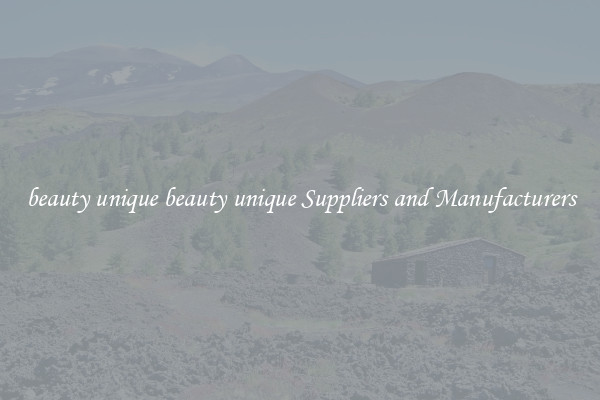 beauty unique beauty unique Suppliers and Manufacturers