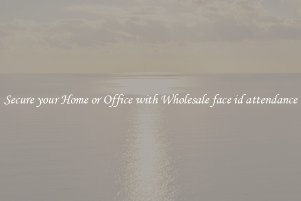 Secure your Home or Office with Wholesale face id attendance