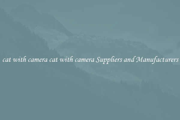 cat with camera cat with camera Suppliers and Manufacturers